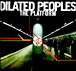 Dilated Peoples&nbsp;-&nbsp;The platform