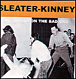 Sleater Kinney&nbsp;-&nbsp;All hands on the bad one