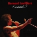 Bernard Lavilliers&nbsp;-&nbsp;T'es vivant ?