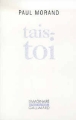 Tais-toi&nbsp;-&nbsp;Paul Morand