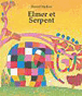 Elmer et le serpent&nbsp;-&nbsp;David Mckee