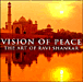Ravi Shankar&nbsp;-&nbsp;Vision of peace - The art of Ravi Shankar