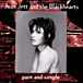 Joan Jett, The Blackhearts&nbsp;-&nbsp;Pure and simple