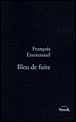 Bleu de fuite&nbsp;-&nbsp;François Emmanuel