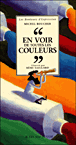 En voir de toutes les couleurs&nbsp;-&nbsp;Michel Boucher