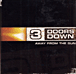 3 Doors Down&nbsp;-&nbsp;Away from the sun