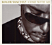 Roger Sanchez&nbsp;-&nbsp;Come with me