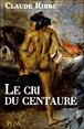 Le cri du Centaure