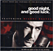 Bande originale de film&nbsp;-&nbsp;Good night and good luck