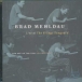 Brad Mehldau&nbsp;-&nbsp;The art of the trio