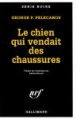 Le chien qui vendait des chaussures&nbsp;-&nbsp;George P. Pelecanos