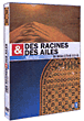 Des racines et des ailes - Le Maroc