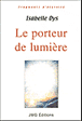 Le porteur de lumière&nbsp;-&nbsp;I. Dys