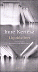 Liquidation&nbsp;-&nbsp;Imre Kertész