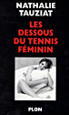 Les dessous du tennis f�minin