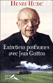 Entretiens posthumes avec Jean Guitton&nbsp;-&nbsp;Henri Hude, Jean Guitton