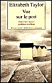 Vue sur le port&nbsp;-&nbsp;Elizabeth Taylor