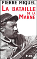 La bataille de la Marne&nbsp;-&nbsp;Pierre Miquel
