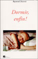 Dormir, enfin !&nbsp;-&nbsp;Raymond Dextreit