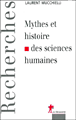 Mythe et histoires des sciences humaines&nbsp;-&nbsp;Laurent Mucchielli