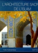 L'architecture sacrée de l'Islam&nbsp;-&nbsp;Yves Korbendau