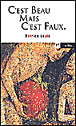 C'est beau, mais c'est faux&nbsp;-&nbsp;Patrice Louis