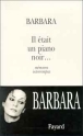 Il était un piano noir&nbsp;-&nbsp;Barbara