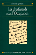 Les dreyfusards sous l'Occupation&nbsp;-&nbsp;Simon Epstein