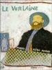 Le Verlaine&nbsp;-&nbsp;Paul Verlaine, Aline Ahon