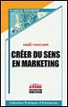 Créer du sens en marketing&nbsp;-&nbsp;Frédéric Dosquet