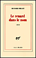 Le renard dans le nom&nbsp;-&nbsp;Richard Millet