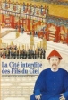 La Cité interdite des Fils du ciel&nbsp;-&nbsp;Gilles Béguin, Dominique Morel