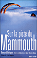 Sur la piste du Mammouth&nbsp;-&nbsp;Bernard Buigues