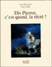 Dis Pierrot, c'est quand, la récré !