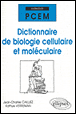 Dictionnaire de biologie cellulaire et de biologie moléculaire&nbsp;-&nbsp;J.C. Cailliez, K. Verreman