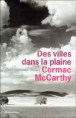 Des villes dans la plaine&nbsp;-&nbsp;Cormac McCarthy