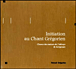 Choeur de L'Abbaye de Kergonan&nbsp;-&nbsp;Initiation au Chant Grégorien