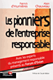 Les pionniers de l'entreprise responsable&nbsp;-&nbsp;Patrick d' Humières, Alain Chauveau