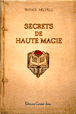 Secrets de haute magie&nbsp;-&nbsp;Francis Melville