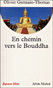 En chemin vers le Bouddha&nbsp;-&nbsp;Olivier Germain-Thomas