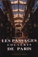 Les passages couverts de Paris&nbsp;-&nbsp;Patrice de Moncan, Camille Cochy De Moncan