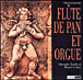 Georges Zamfir, Marcel Cellier&nbsp;-&nbsp;Flûte de pan et orgue