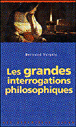 Les grandes interrogations philosophiques&nbsp;-&nbsp;Bertrand Vergely