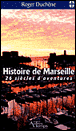 Histoire de Marseille&nbsp;-&nbsp;Roger Duchêne