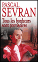 Tous les bonheurs sont provisoires&nbsp;-&nbsp;Pascal Sevran