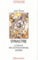 Synastrie, le secret des bonnes ententes astrales&nbsp;-&nbsp;Jean Texier
