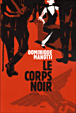 Le corps noir&nbsp;-&nbsp;Dominique Manotti