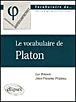 Le vocabulaire de Platon&nbsp;-&nbsp;Luc Brisson, Jean-François Pradeau