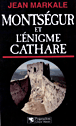 Montségur et l'énigme cathare&nbsp;-&nbsp;Jean Markale