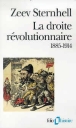 La droite révolutionnaire, 1885-1914&nbsp;-&nbsp;Zeev Sternhell